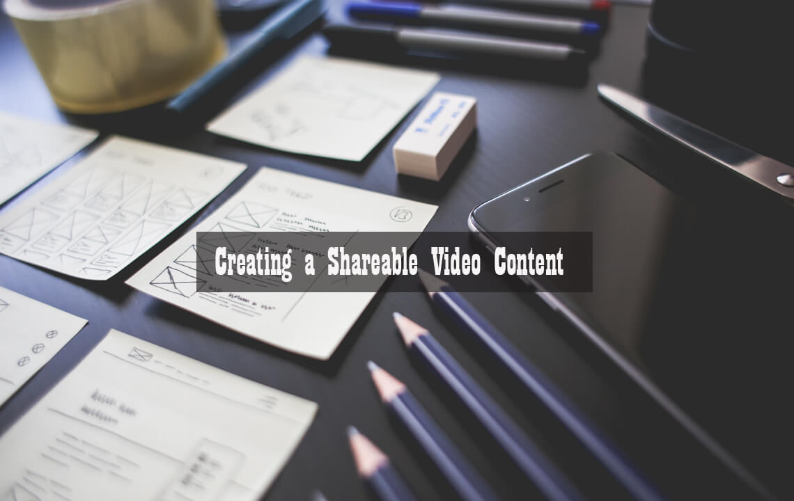 Creating a Shareable Video Content